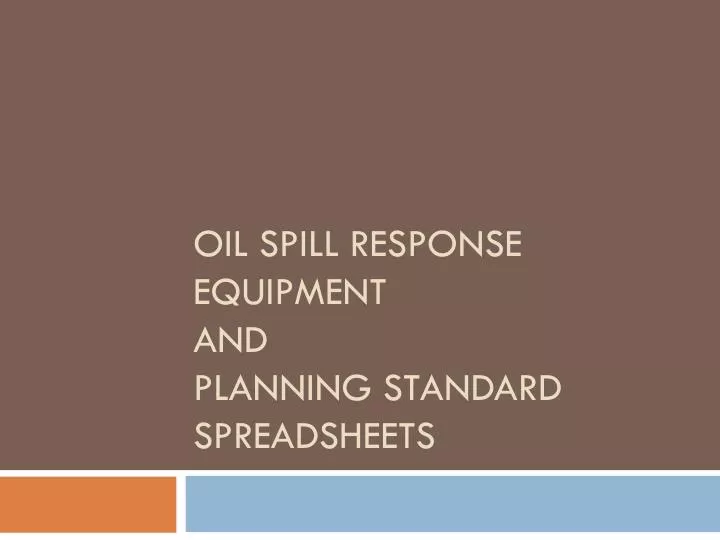 oil spill response equipment and planning standard spreadsheets