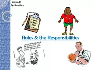 Roles &amp; the Responsibilities