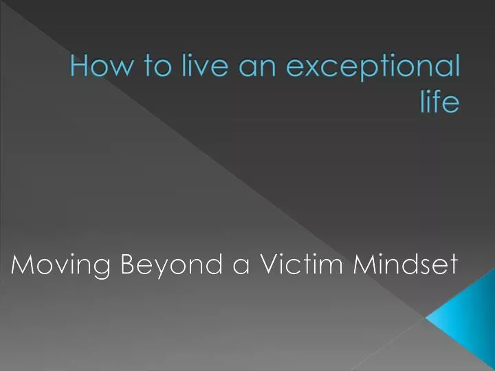 how to live an exceptional life