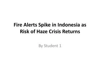 Fire Alerts Spike in Indonesia as Risk of Haze Crisis Returns