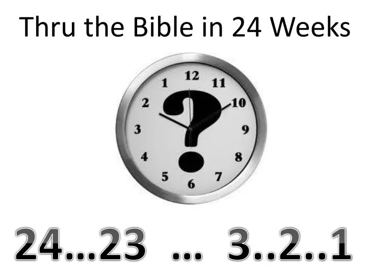 thru the bible in 24 weeks