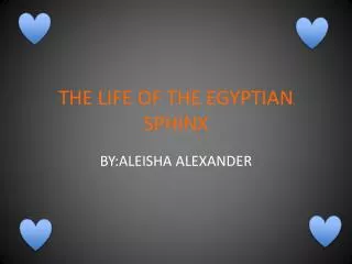 THE LIFE OF THE EGYPTIAN SPHINX