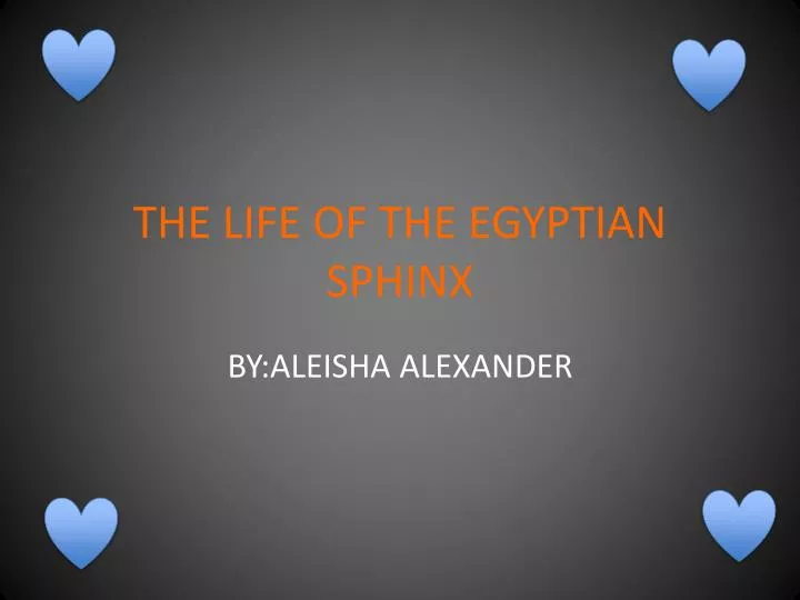 the life of the egyptian sphinx