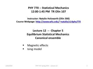 PHY 770 -- Statistical Mechanics 12:00-1:45 P M TR Olin 107