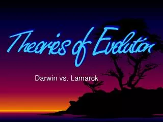 Darwin vs. Lamarck