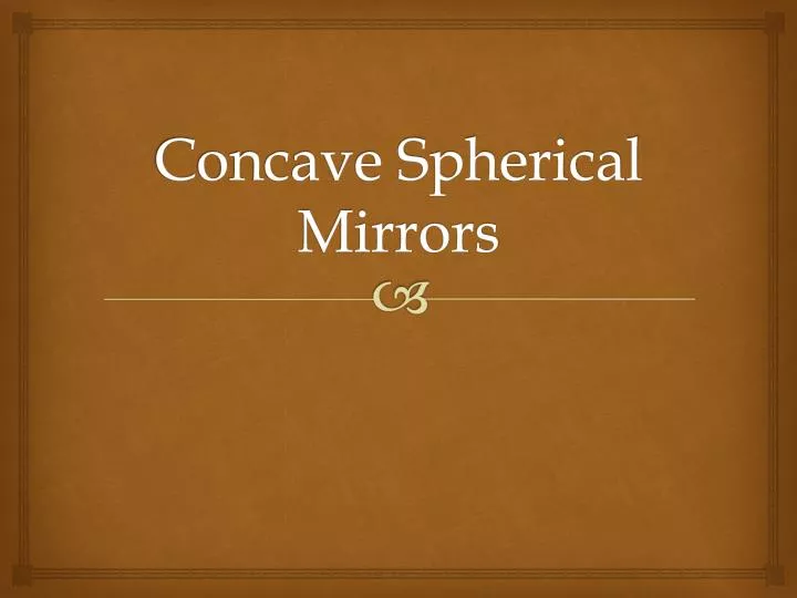 concave spherical mirrors