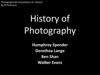 History of Photogra p hy