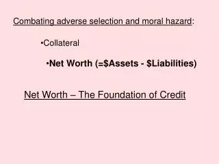 Combating adverse selection and moral hazard :