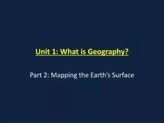 Unit 1: What is Geography?