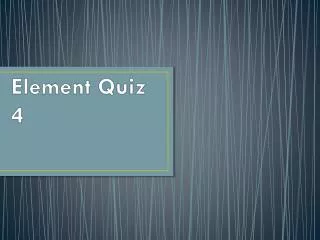 element quiz 4
