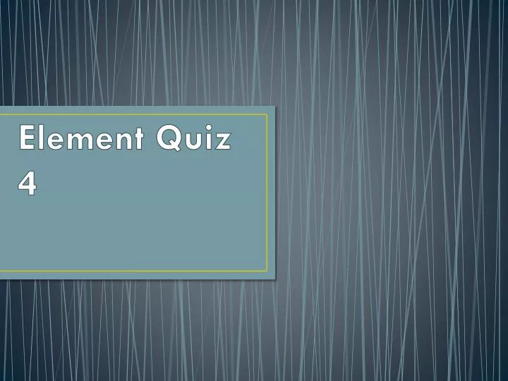 element quiz 4