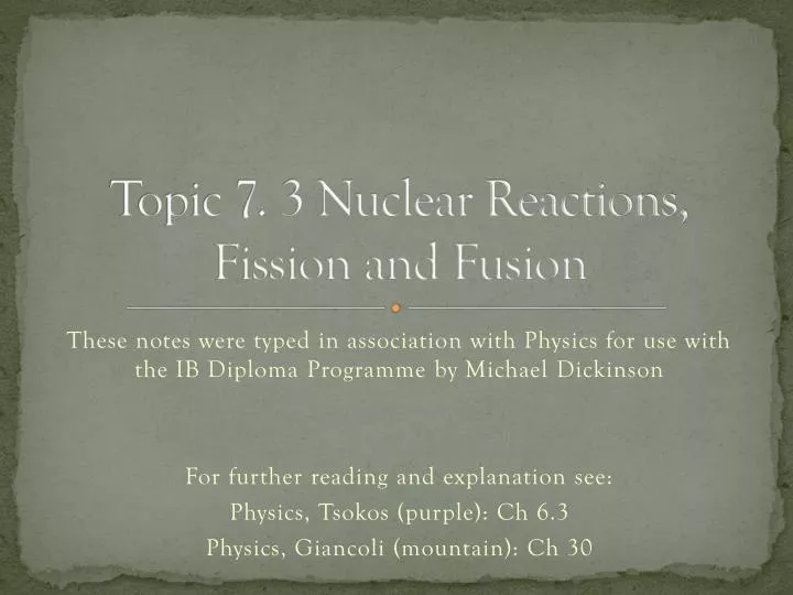 topic 7 3 nuclear reactions fission and fusion