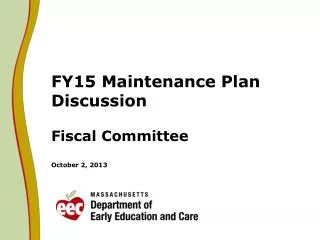 FY15 Maintenance Plan Discussion Fiscal Committee October 2, 2013