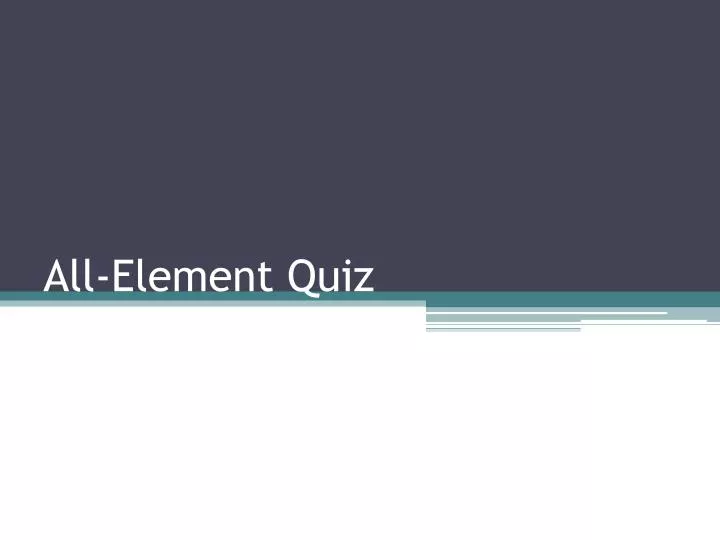 all element quiz