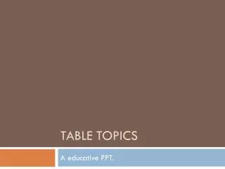 Table Topics