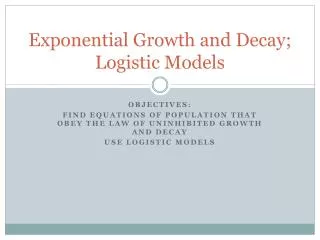 Exponential Growth and Decay; Logistic Models