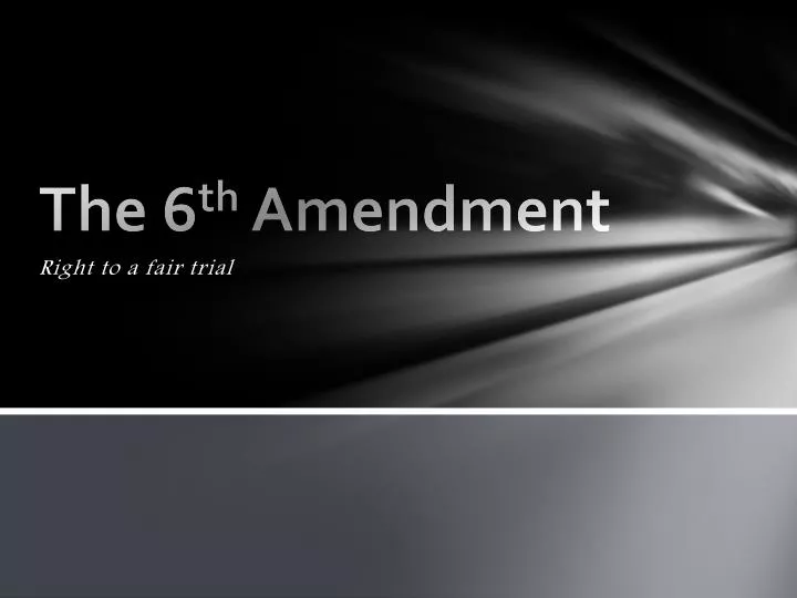 the 6 th amendment