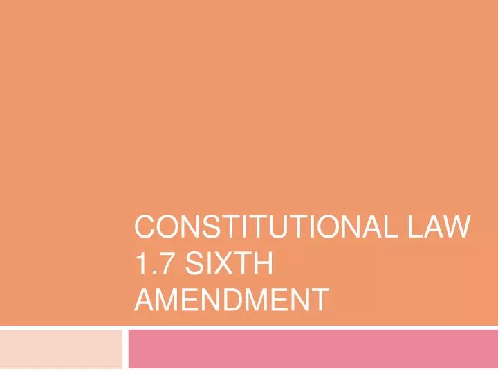 constitutional law 1 7 sixth amendment