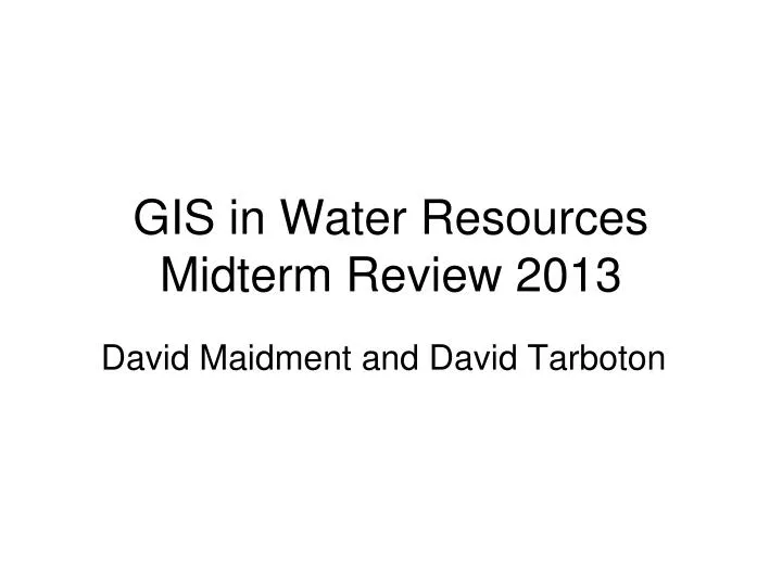 gis in water resources midterm review 2013