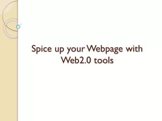 Spice up your Webpage with Web2.0 tools