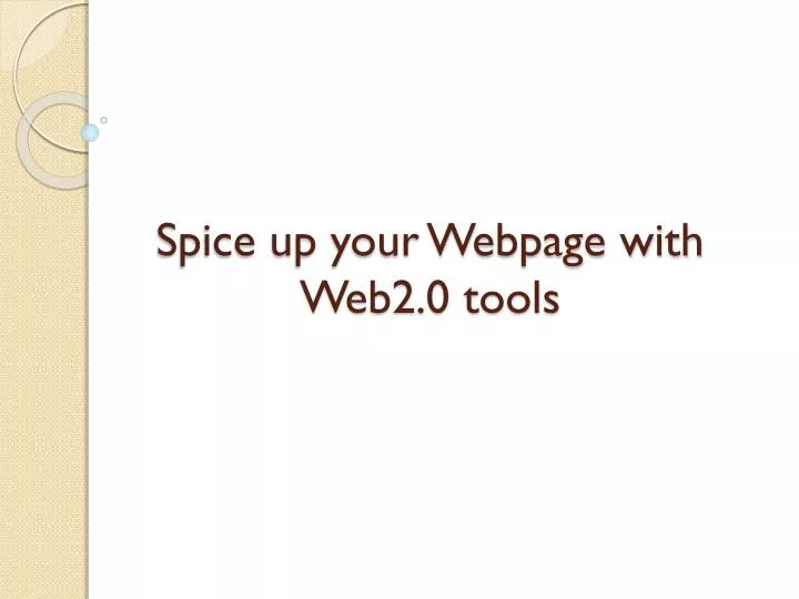 spice up your webpage with web2 0 tools