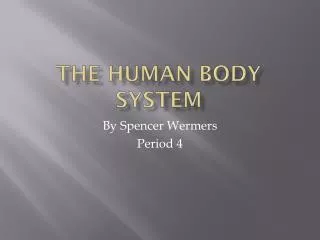 The human body System