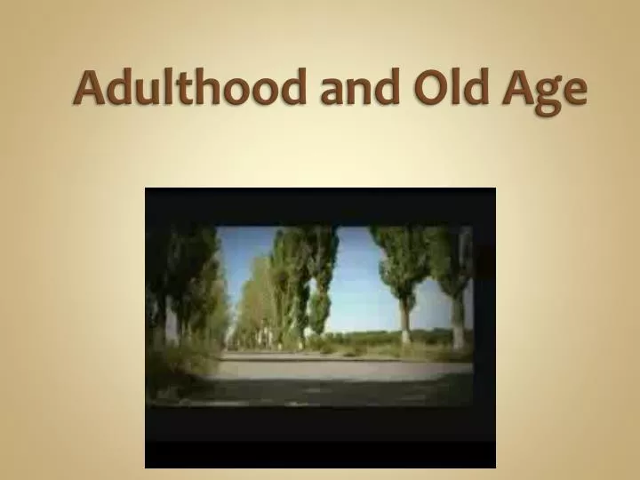 adulthood and old age