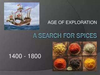 A SEARCH FOR SPICES