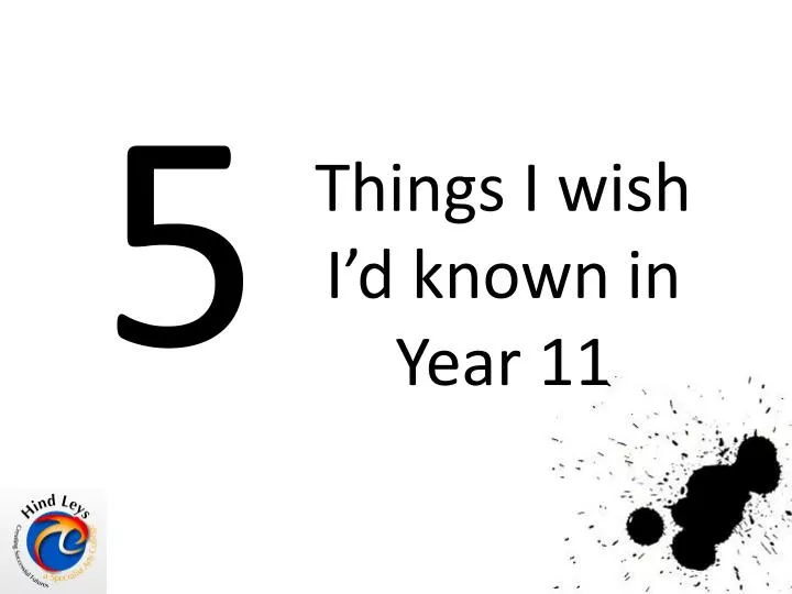 things i wish i d known in year 11