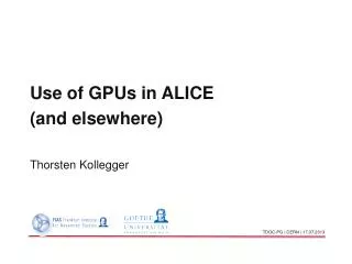 Use of GPUs in ALICE (and elsewhere) Thorsten Kollegger