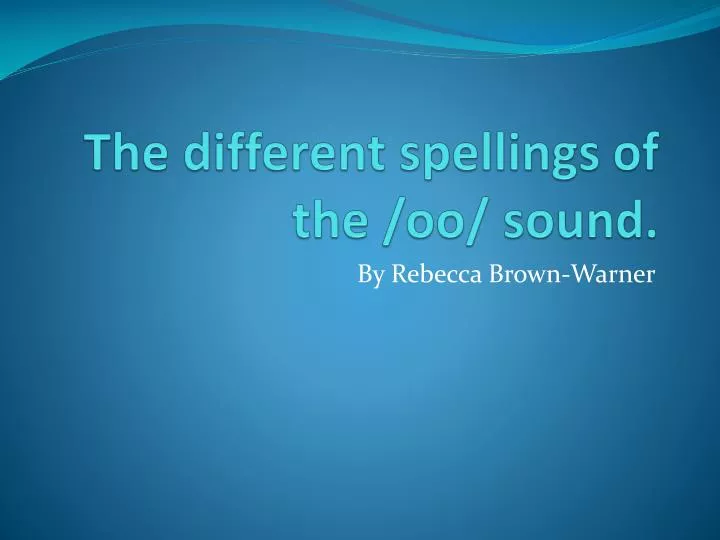 the different spellings of the oo sound