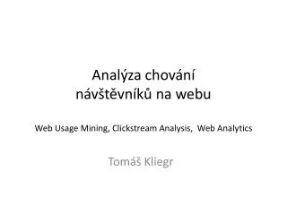 anal za chov n n v t vn k na webu w eb usage mining clickstream analysis web analytics