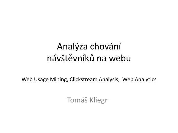anal za chov n n v t vn k na webu w eb usage mining clickstream analysis web analytics