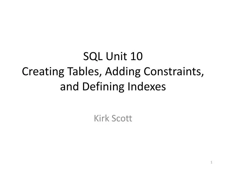 sql unit 10 creating tables adding constraints and defining indexes