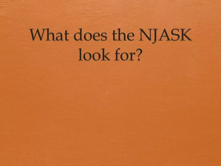what does the njask look for