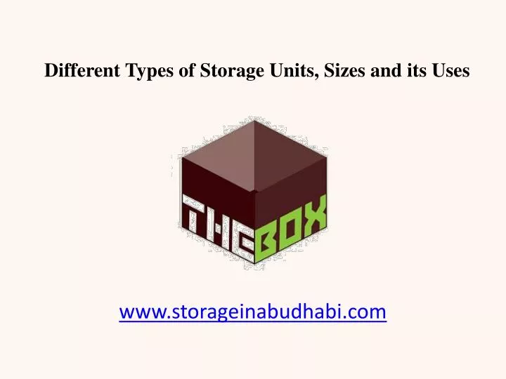 different types of storage units sizes and its uses