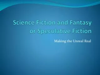 Science Fiction and Fantasy or Speculative Fiction