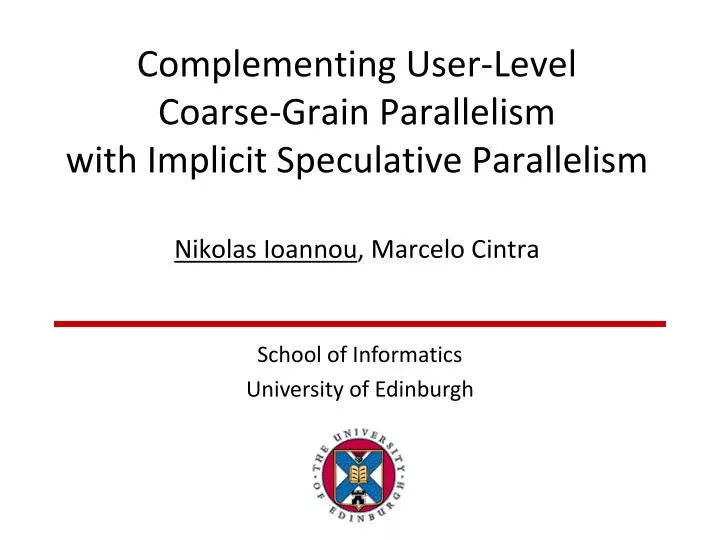 complementing user level coarse grain parallelism with implicit speculative parallelism