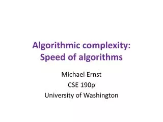 Algorithmic complexity: Speed of algorithms