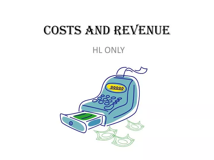 costs and revenue