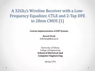 A 32Gb/s Wireline Receiver with a Low-Frequency Equalizer, CTLE and 2-Tap DFE in 28nm CMOS [1]