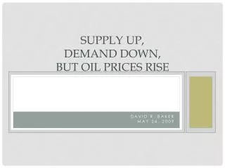 Supply Up, Demand Down, But Oil Prices Rise