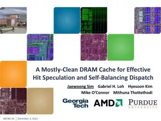 A Mostly-Clean DRAM Cache for Effective Hit Speculation and Self-Balancing Dispatch