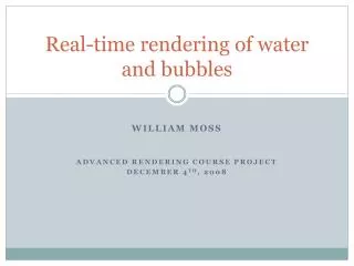 Real-time rendering of water and bubbles