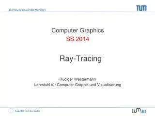 Computer Graphics SS 2014 Ray-Tracing