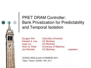 PRET DRAM Controller: Bank Privatization for Predictability and Temporal Isolation