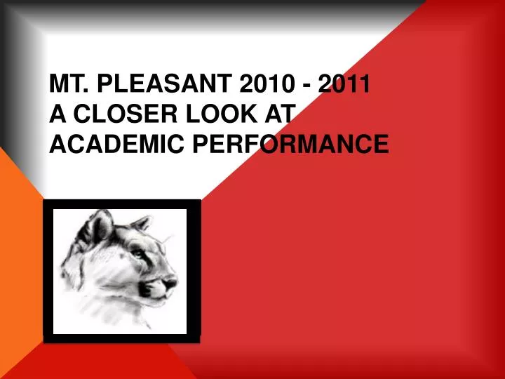 mt pleasant 2010 2011 a closer look at academic performance