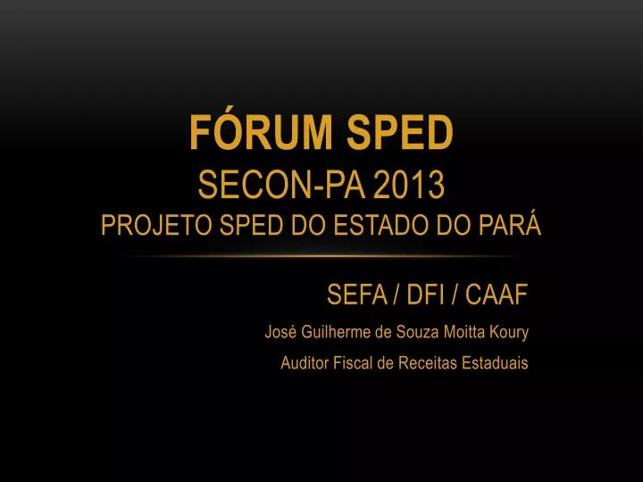 f rum sped secon pa 2013 projeto sped do estado do par