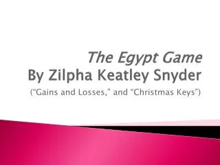 The Egypt Game By Zilpha Keatley Snyder