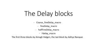 The Delay blocks